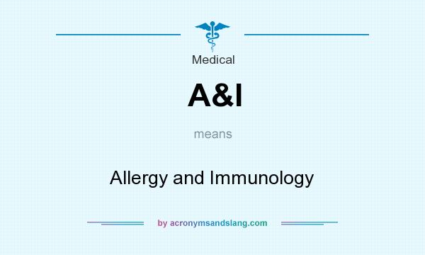 What does A&I mean? It stands for Allergy and Immunology
