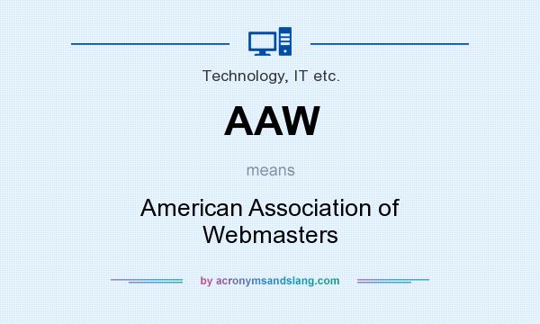 What does AAW mean? It stands for American Association of Webmasters