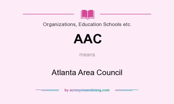What does AAC mean? It stands for Atlanta Area Council