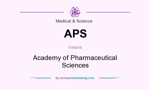 What does APS mean? It stands for Academy of Pharmaceutical Sciences