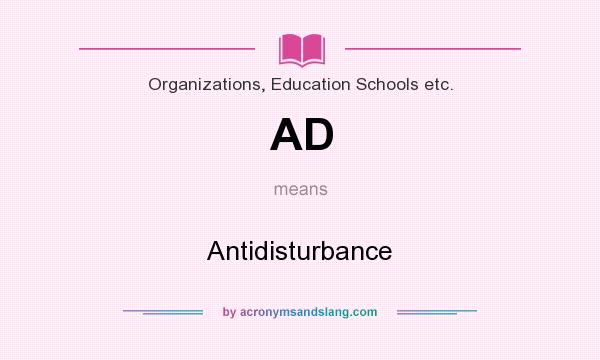 What does AD mean? It stands for Antidisturbance