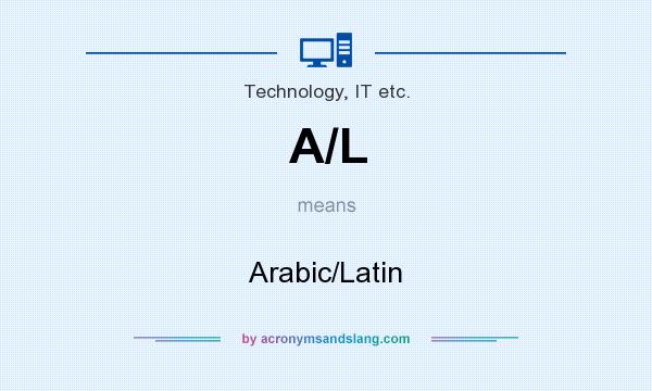 What does A/L mean? It stands for Arabic/Latin