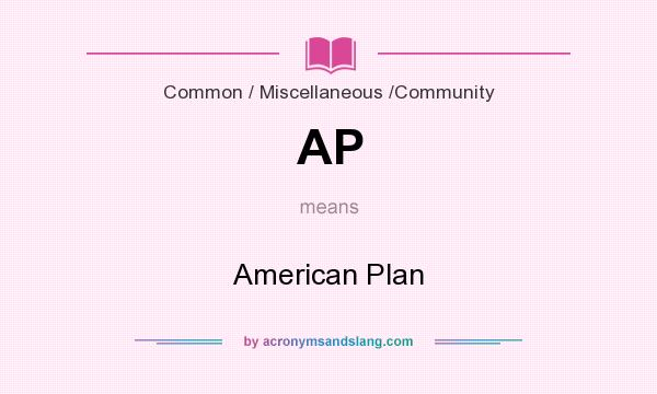 What does AP mean? It stands for American Plan