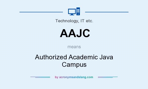 What does AAJC mean? It stands for Authorized Academic Java Campus
