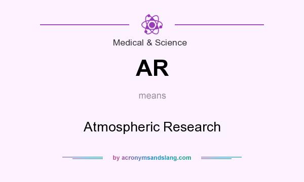 What does AR mean? It stands for Atmospheric Research