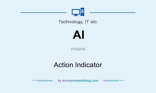 What does AI mean? It stands for Action Indicator