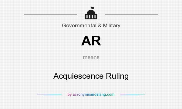 What does AR mean? It stands for Acquiescence Ruling