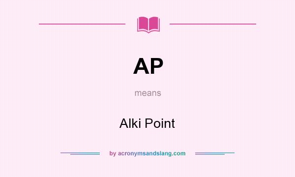 What does AP mean? It stands for Alki Point