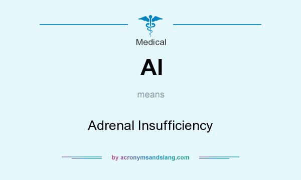 What does AI mean? It stands for Adrenal Insufficiency