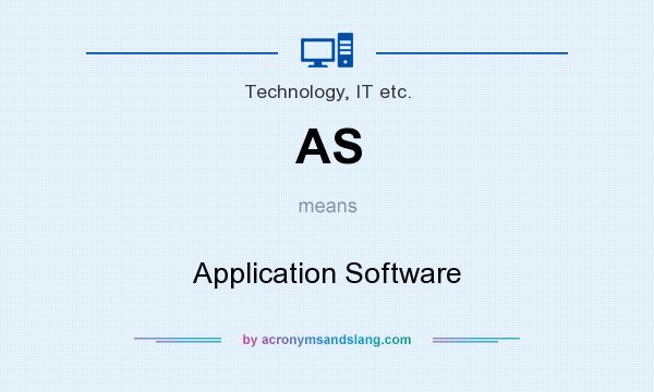 What does AS mean? It stands for Application Software