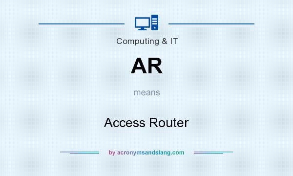 What does AR mean? It stands for Access Router