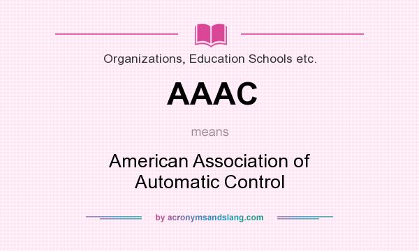 What does AAAC mean? It stands for American Association of Automatic Control