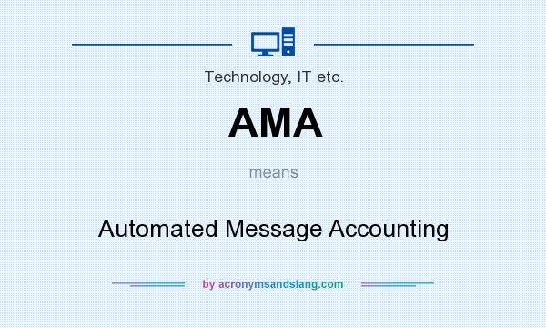 What does AMA mean? It stands for Automated Message Accounting