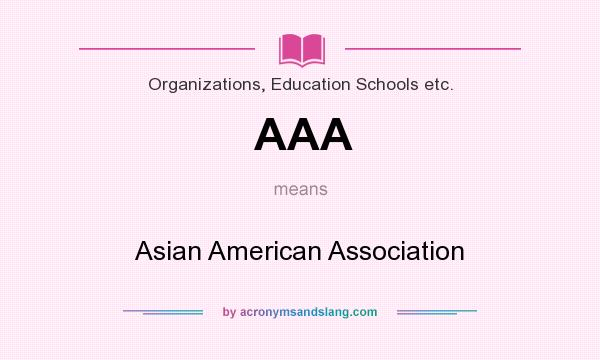 What does AAA mean? It stands for Asian American Association