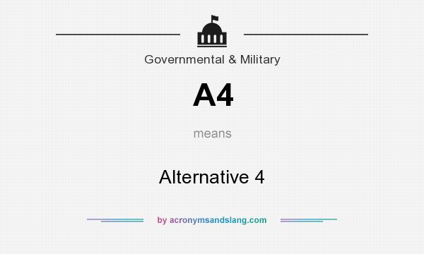What does A4 mean? It stands for Alternative 4