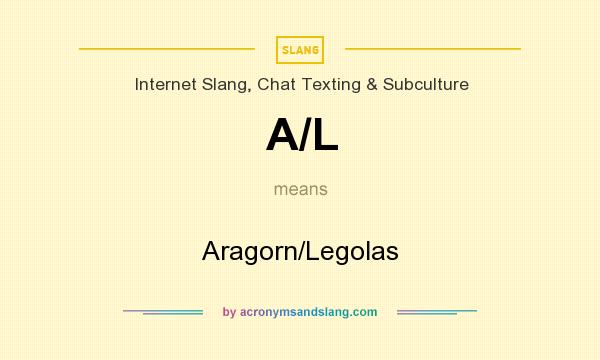 What does A/L mean? It stands for Aragorn/Legolas