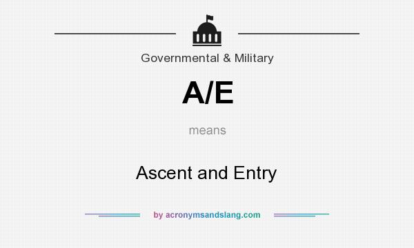 What does A/E mean? It stands for Ascent and Entry