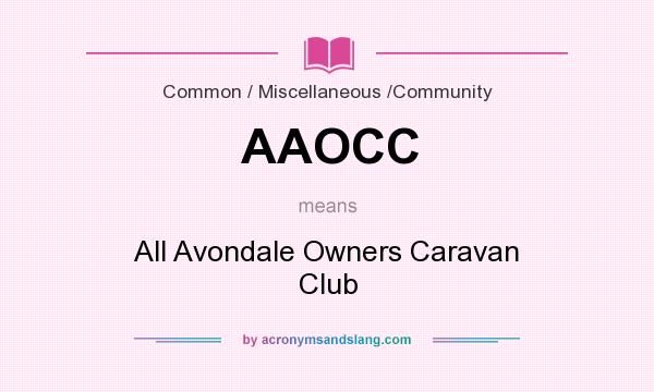 What does AAOCC mean? It stands for All Avondale Owners Caravan Club