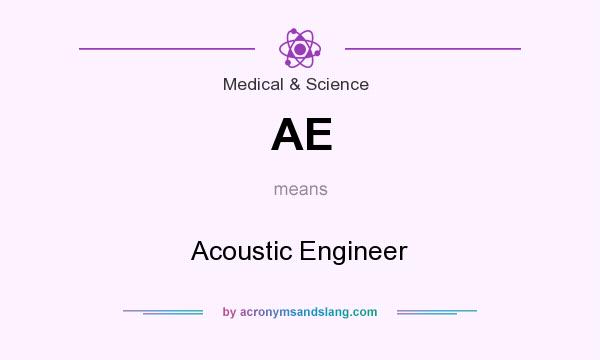 What does AE mean? It stands for Acoustic Engineer