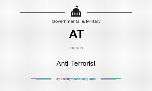 What does AT mean? It stands for Anti-Terrorist