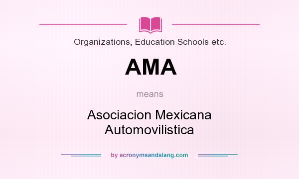 What does AMA mean? It stands for Asociacion Mexicana Automovilistica