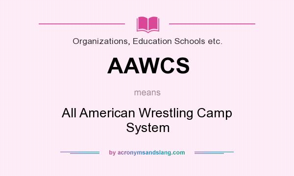 What does AAWCS mean? It stands for All American Wrestling Camp System