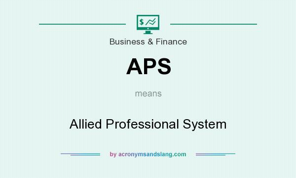 What does APS mean? It stands for Allied Professional System