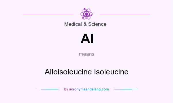 What does AI mean? It stands for Alloisoleucine Isoleucine