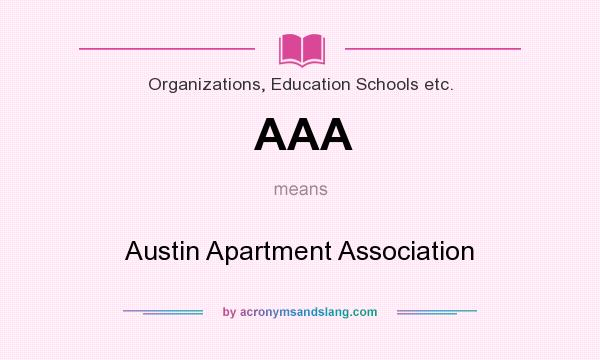 What does AAA mean? It stands for Austin Apartment Association