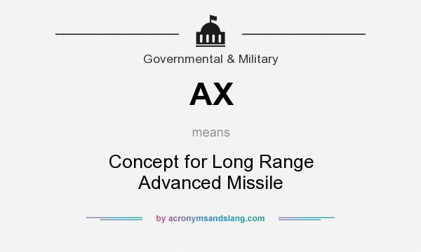 What does AX mean? It stands for Concept for Long Range Advanced Missile
