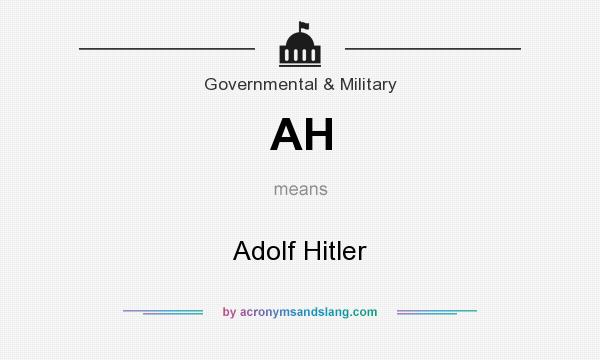 What does AH mean? It stands for Adolf Hitler