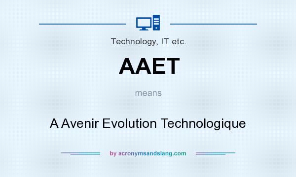 What does AAET mean? It stands for A Avenir Evolution Technologique