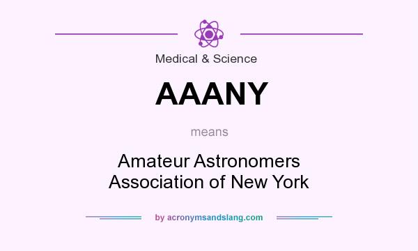 What does AAANY mean? It stands for Amateur Astronomers Association of New York