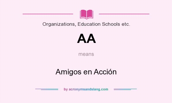 What does AA mean? It stands for Amigos en Acción