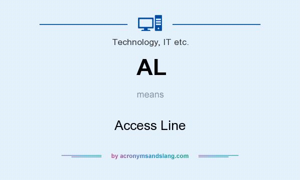 What does AL mean? It stands for Access Line