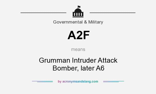 What does A2F mean? It stands for Grumman Intruder Attack Bomber, later A6