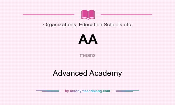 What does AA mean? It stands for Advanced Academy