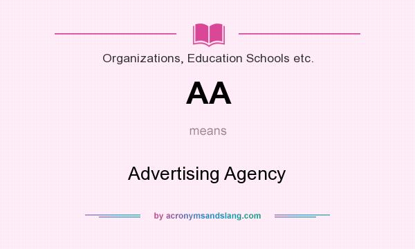 What does AA mean? It stands for Advertising Agency