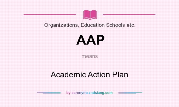 What does AAP mean? It stands for Academic Action Plan