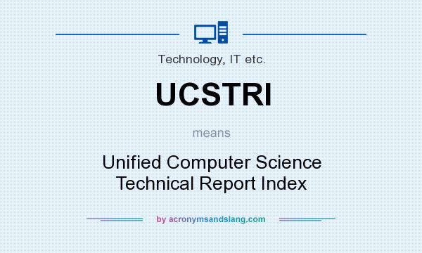 What does UCSTRI mean? It stands for Unified Computer Science Technical Report Index