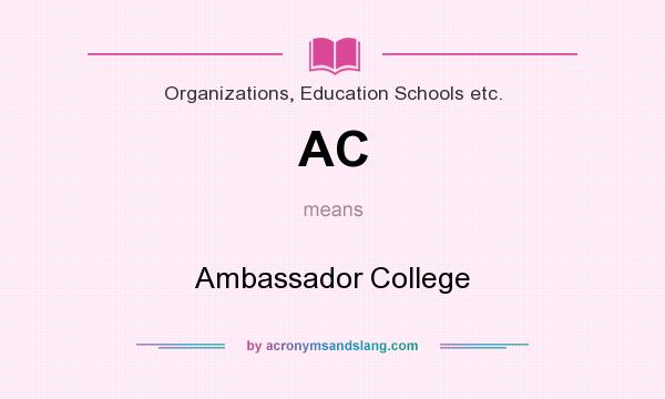 What does AC mean? It stands for Ambassador College