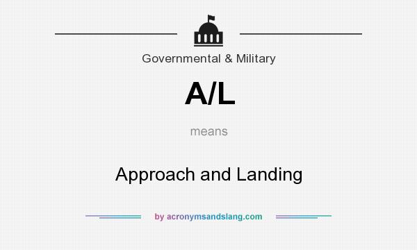 What does A/L mean? It stands for Approach and Landing