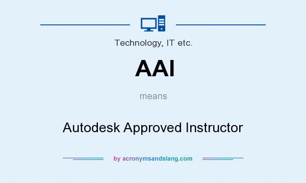 What does AAI mean? It stands for Autodesk Approved Instructor
