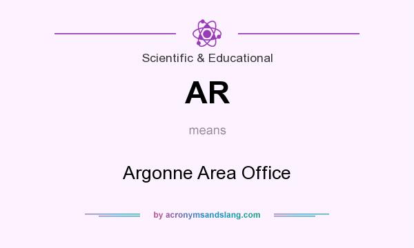 What does AR mean? It stands for Argonne Area Office