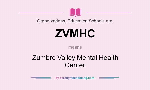 What does ZVMHC mean? It stands for Zumbro Valley Mental Health Center