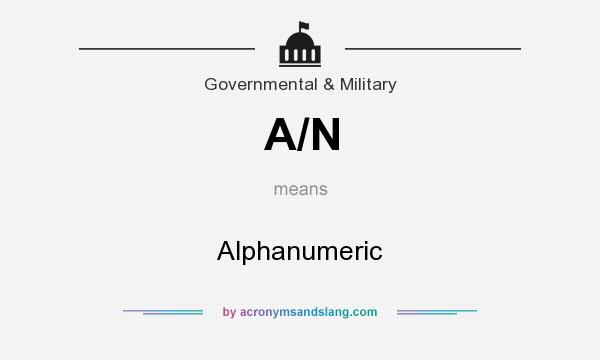 What does A/N mean? It stands for Alphanumeric