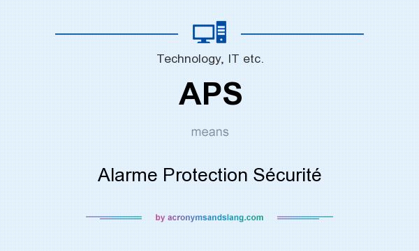 What does APS mean? It stands for Alarme Protection Sécurité