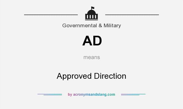 What does AD mean? It stands for Approved Direction