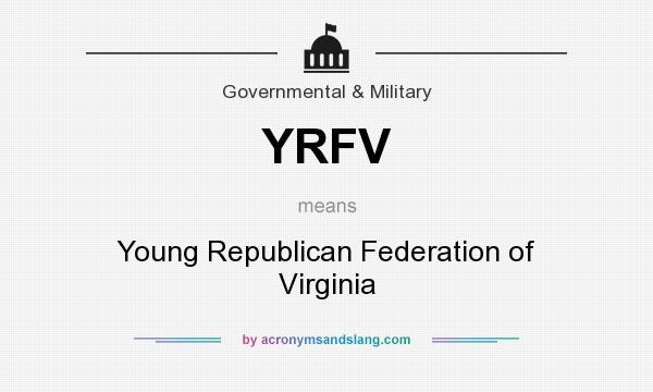 What does YRFV mean? It stands for Young Republican Federation of Virginia