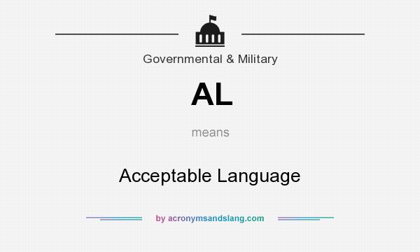 What does AL mean? It stands for Acceptable Language